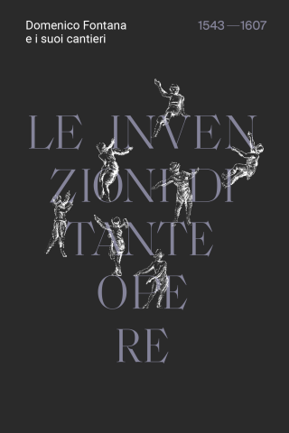 Identità, allestimento e interaction per la mostra sull’architetto Domenico Fontana a cura dell’Archivio del Moderno in Svizzera